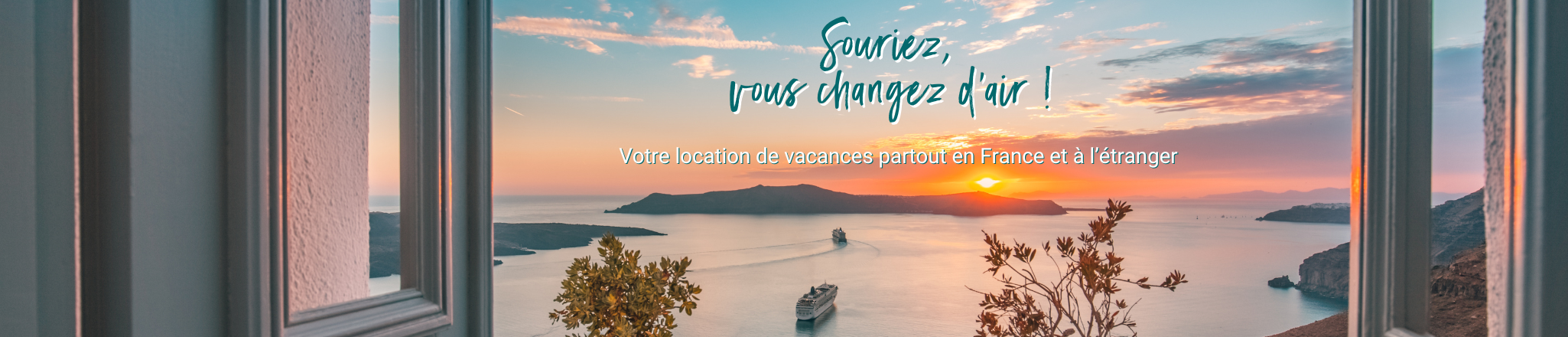 Votre location de vacances partout en France et à l’étranger