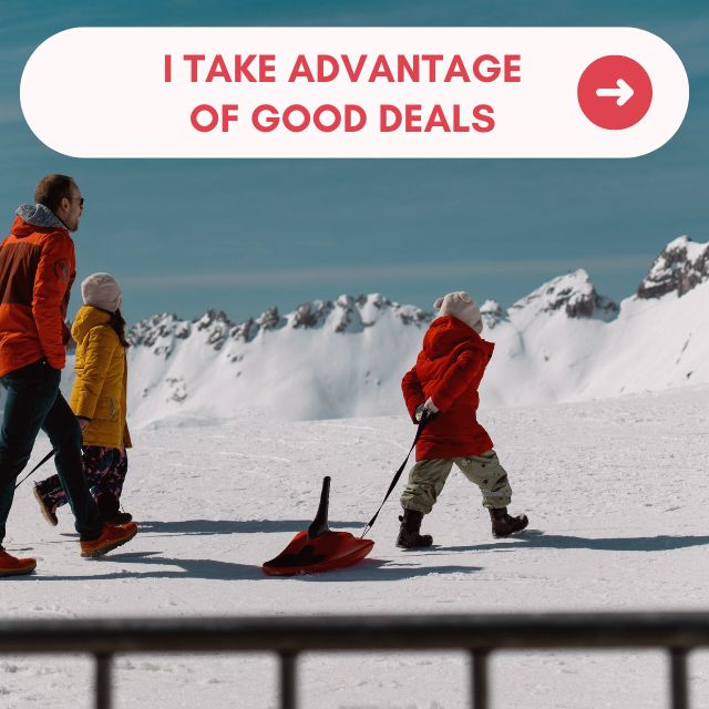 I take advantage  of good deals