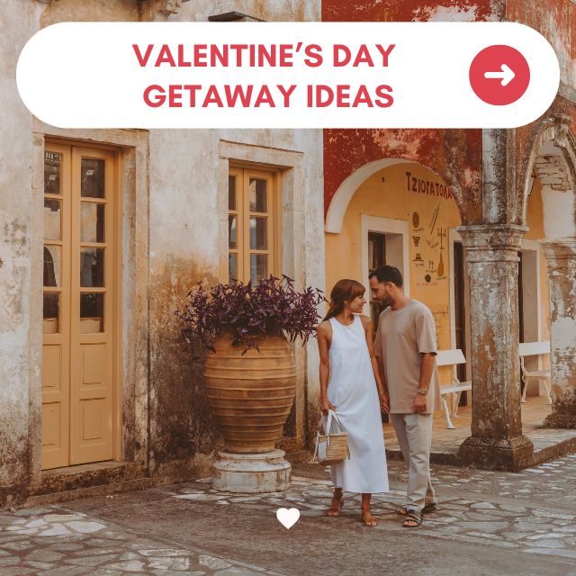 Valentine’s Day getaway ideas
